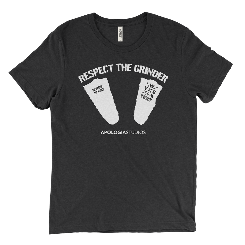 Respect The Grinder Yesterday Was Easy | T-Shirt