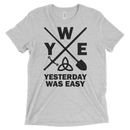 Yesterday Was Easy | T-Shirt