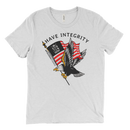 Yesterday Was Easy Have Integrity | T-Shirt