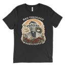Bad Theology Hurts People | T-Shirt
