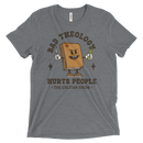 Bad Theology Hurts People -The Cultish Show- | T-Shirt