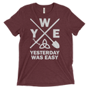 Yesterday Was Easy | T-Shirt
